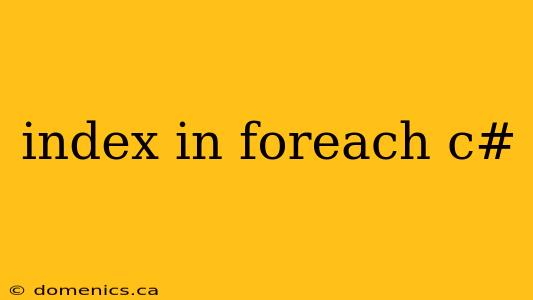 index in foreach c#