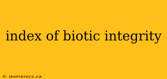 index of biotic integrity