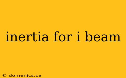 inertia for i beam