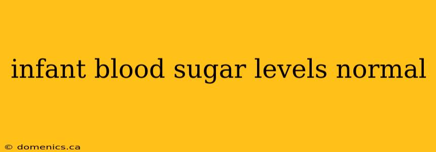 infant blood sugar levels normal