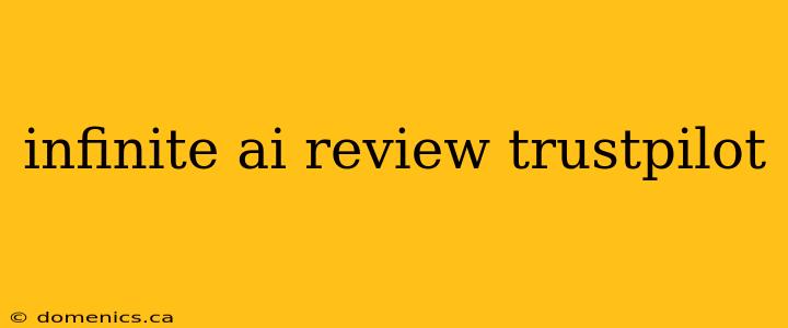 infinite ai review trustpilot