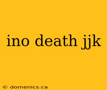 ino death jjk