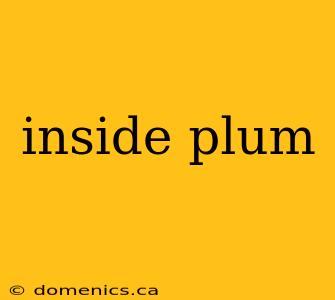 inside plum