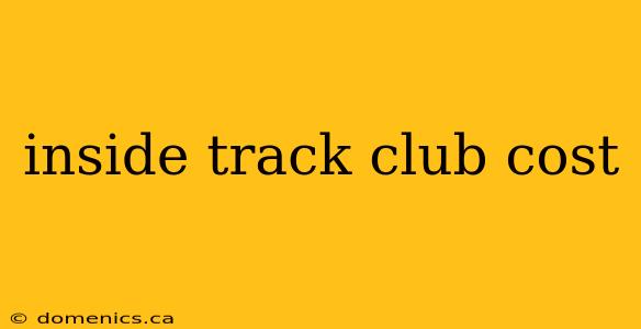 inside track club cost