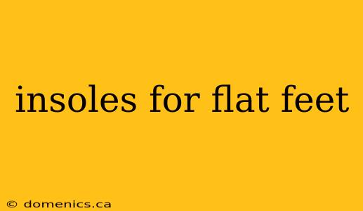 insoles for flat feet