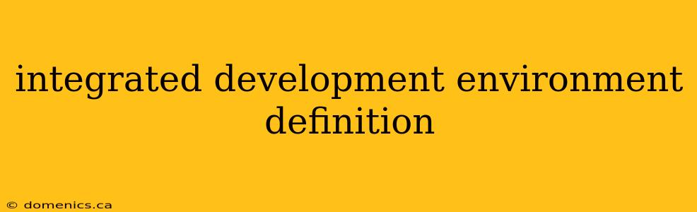 integrated development environment definition