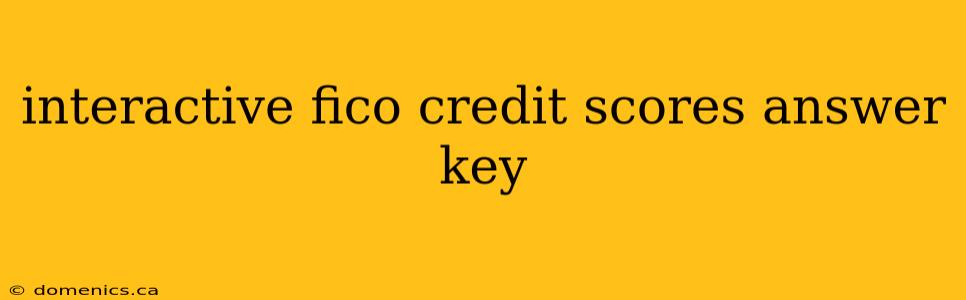 interactive fico credit scores answer key