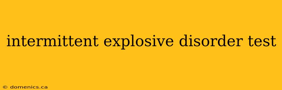 intermittent explosive disorder test