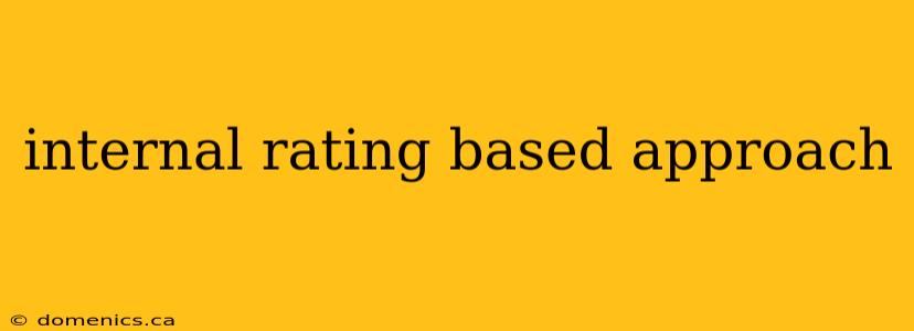 internal rating based approach