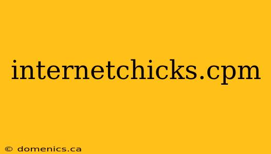 internetchicks.cpm