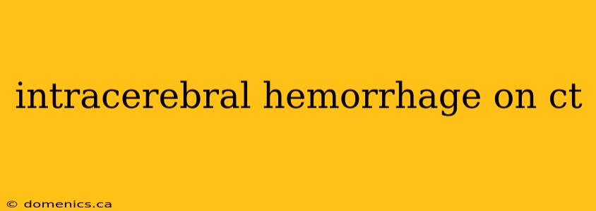 intracerebral hemorrhage on ct