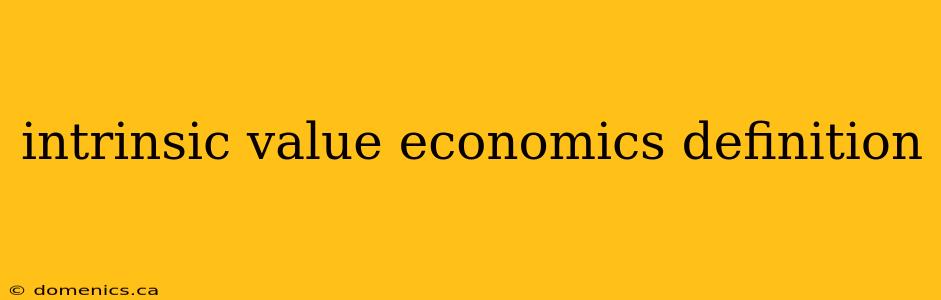 intrinsic value economics definition