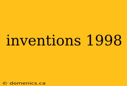 inventions 1998