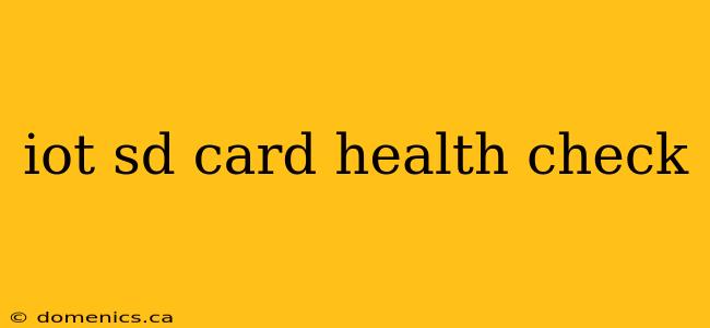 iot sd card health check