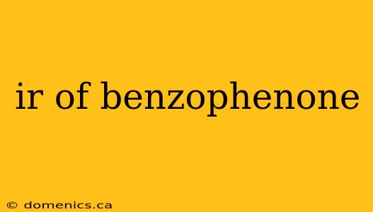 ir of benzophenone