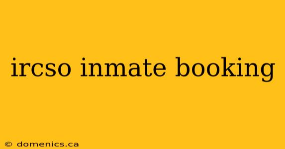 ircso inmate booking