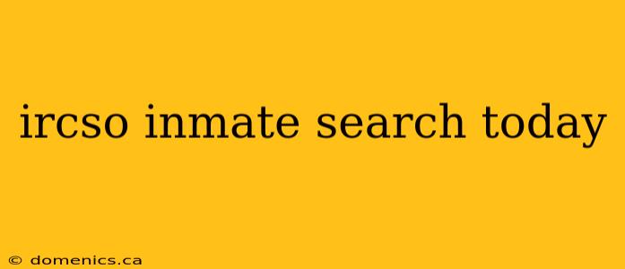 ircso inmate search today