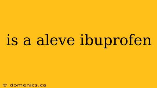 is a aleve ibuprofen