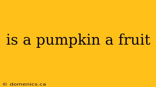 is a pumpkin a fruit