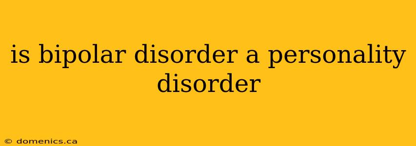 is bipolar disorder a personality disorder