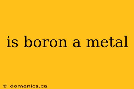 is boron a metal