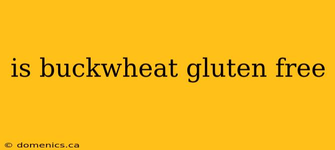 is buckwheat gluten free