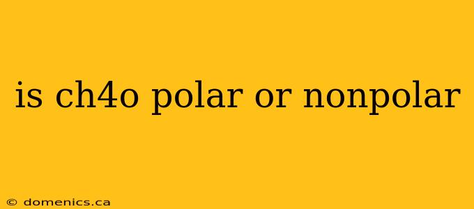 is ch4o polar or nonpolar