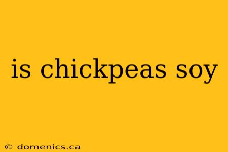 is chickpeas soy