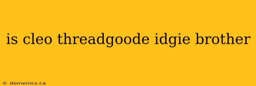 is cleo threadgoode idgie brother