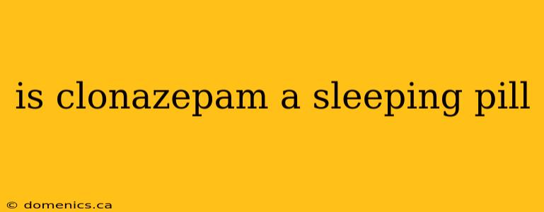 is clonazepam a sleeping pill