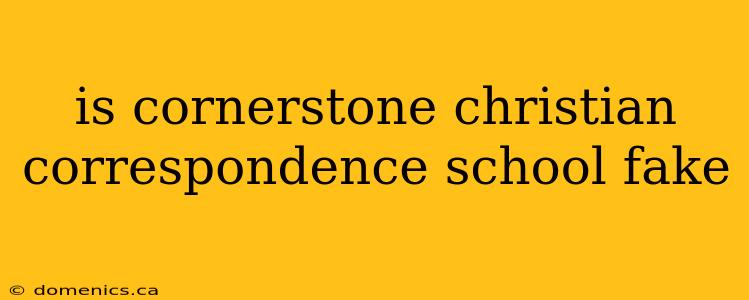 is cornerstone christian correspondence school fake