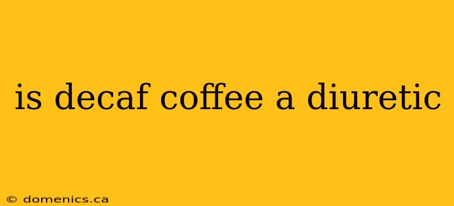 is decaf coffee a diuretic