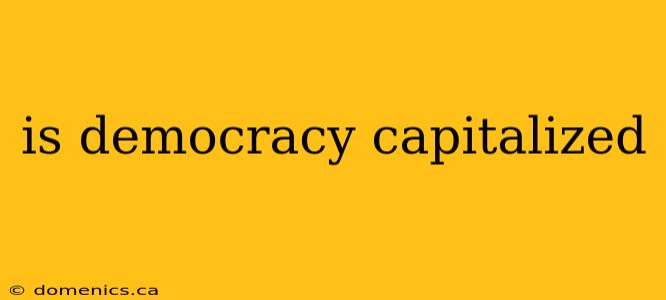 is democracy capitalized