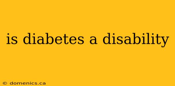 is diabetes a disability