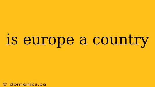 is europe a country