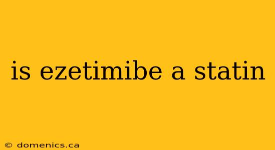 is ezetimibe a statin