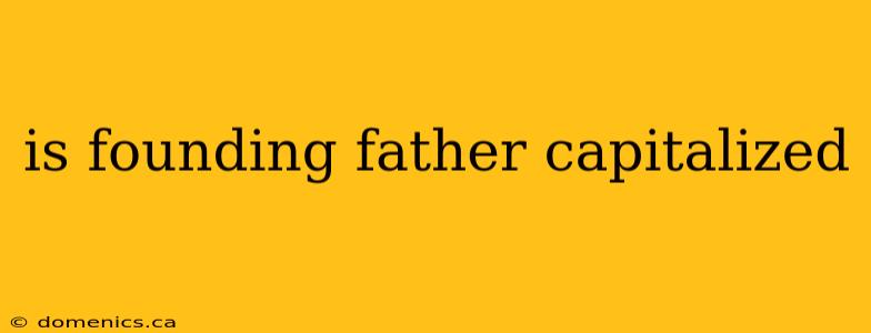 is founding father capitalized