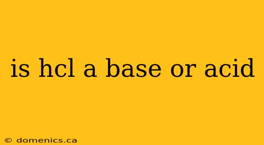 is hcl a base or acid