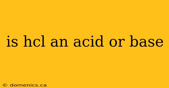 is hcl an acid or base