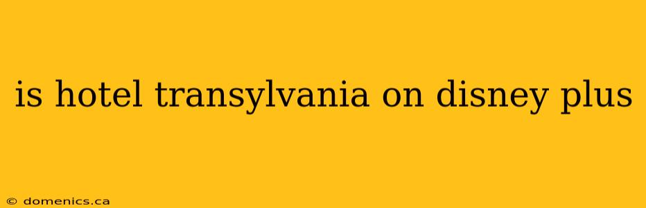 is hotel transylvania on disney plus