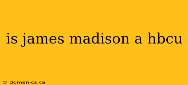 is james madison a hbcu