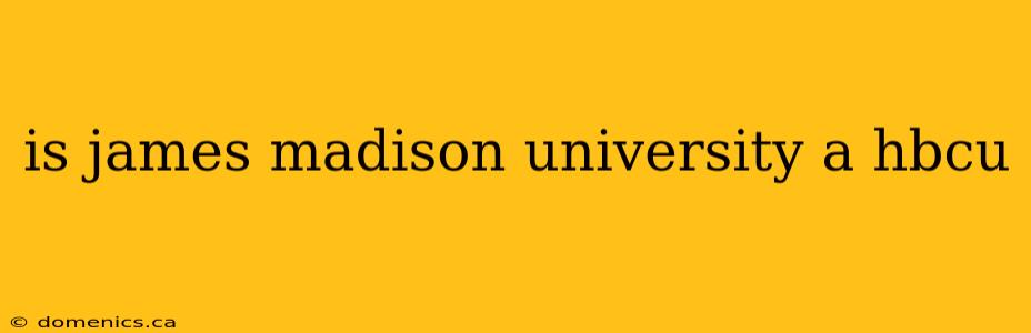 is james madison university a hbcu