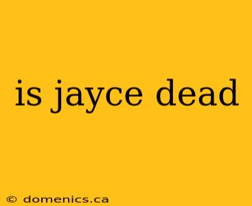 is jayce dead