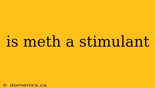 is meth a stimulant