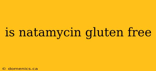 is natamycin gluten free