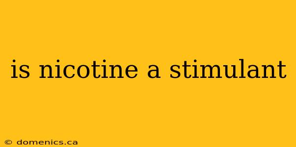 is nicotine a stimulant