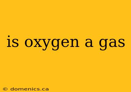 is oxygen a gas