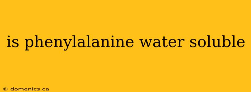 is phenylalanine water soluble