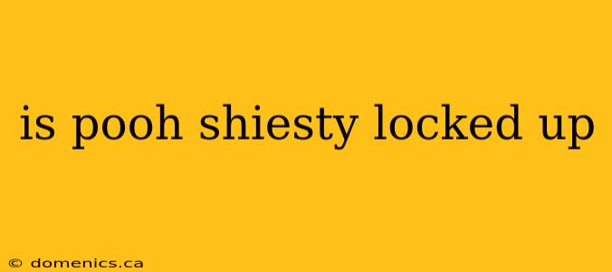 is pooh shiesty locked up