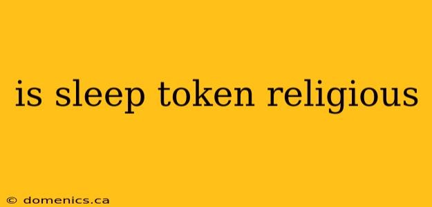 is sleep token religious